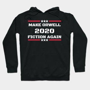 Make Orwell Fiction Again Hoodie